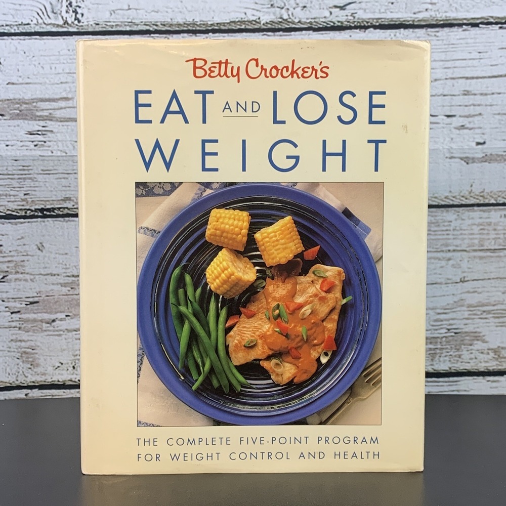 Betty Crocker's Eat & Lose Weight Cookbook The Five-Point Program -Hardback 1990